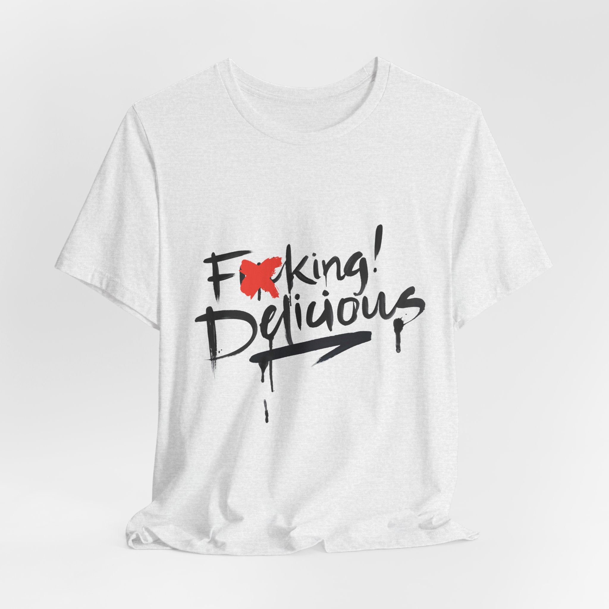 F*cking Delicious Tee - Unisex Jersey Short Sleeve T-Shirt