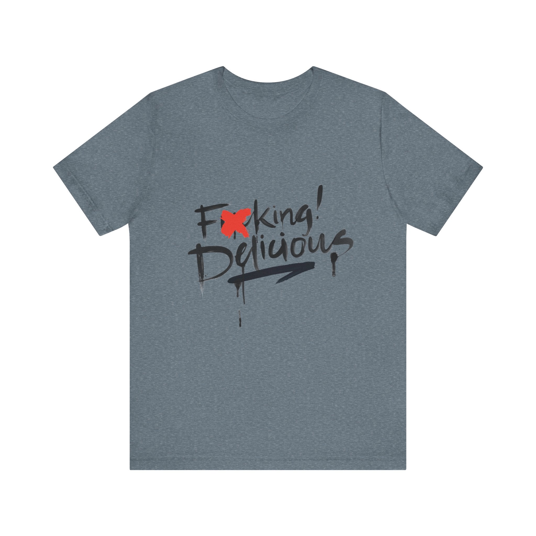 F*cking Delicious Tee - Unisex Jersey Short Sleeve T-Shirt
